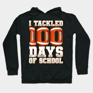 I Tackled 100 Days Of School Football Hoodie